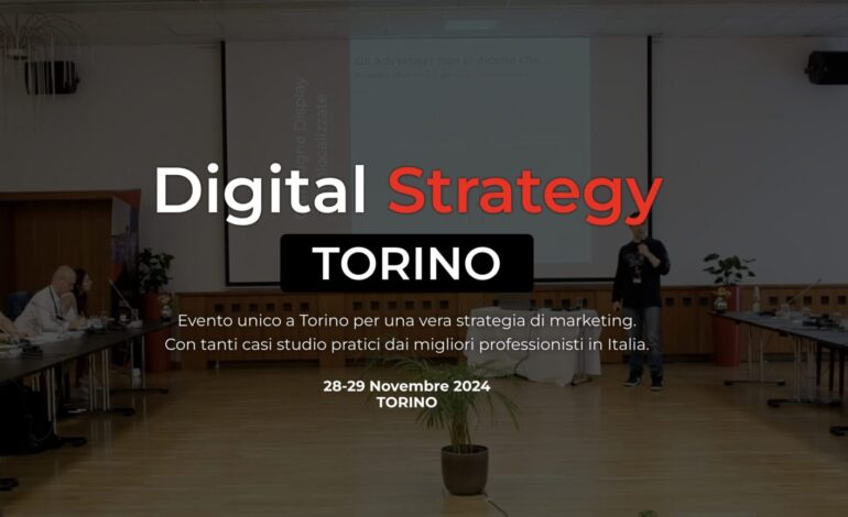 Digital Strategy arriva a Torino: un evento dedicato alla promozione del brand e al marketing online