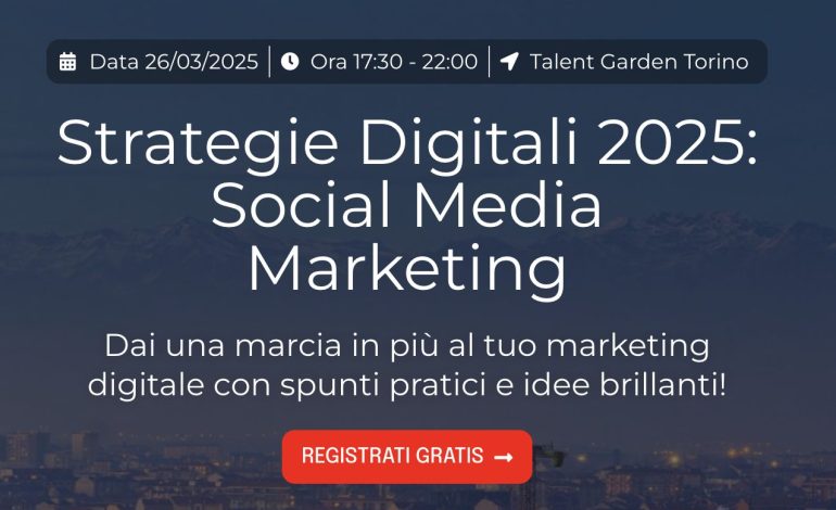 Digital Strategy 2025 annuncia il 2° Meetup Gratuito a Torino il 26 marzo